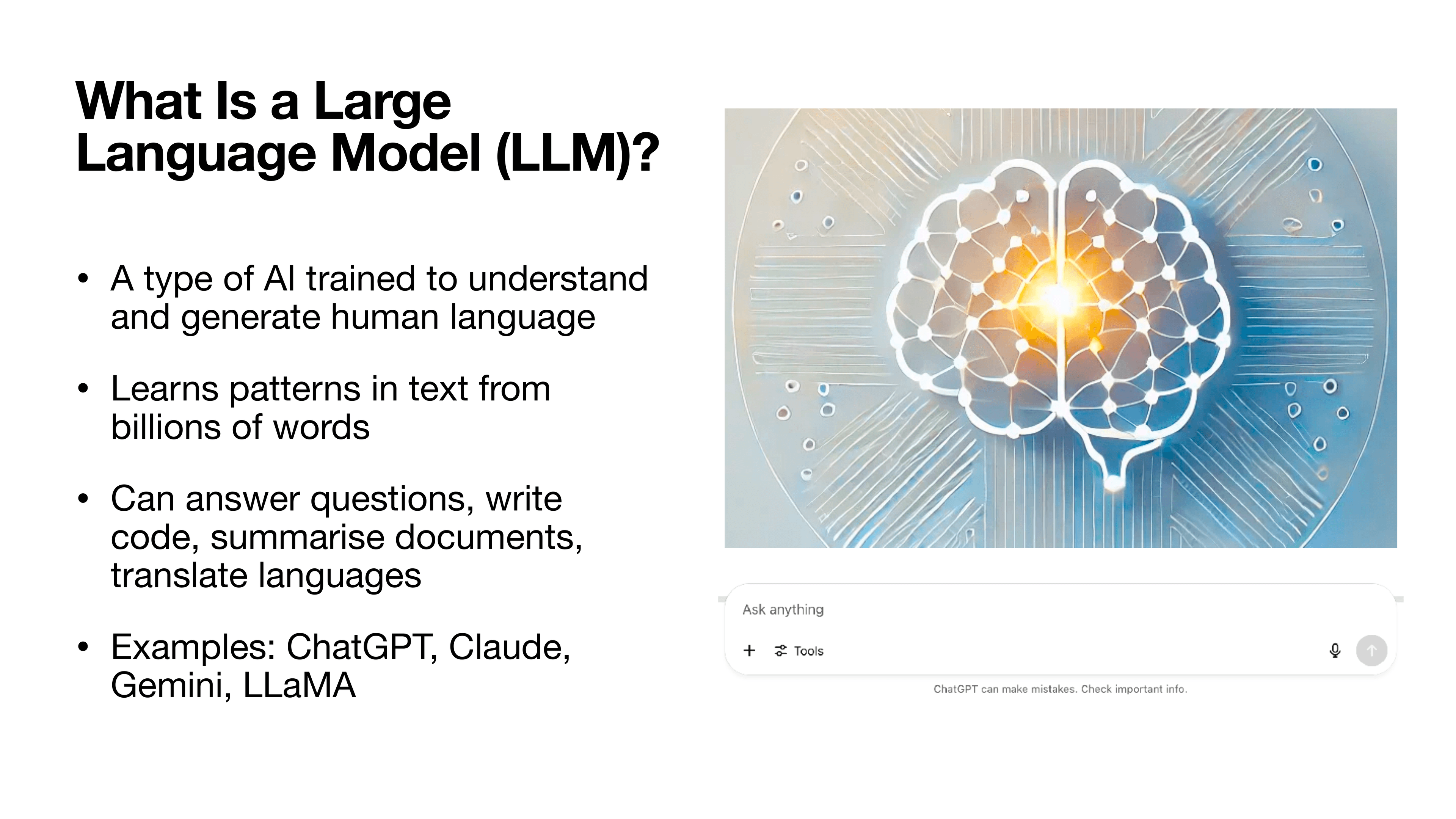 What is an LLM: trained on massive text data to understand and generate language